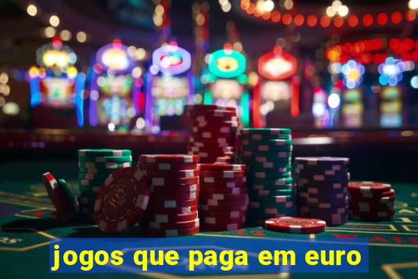 jogos que paga em euro